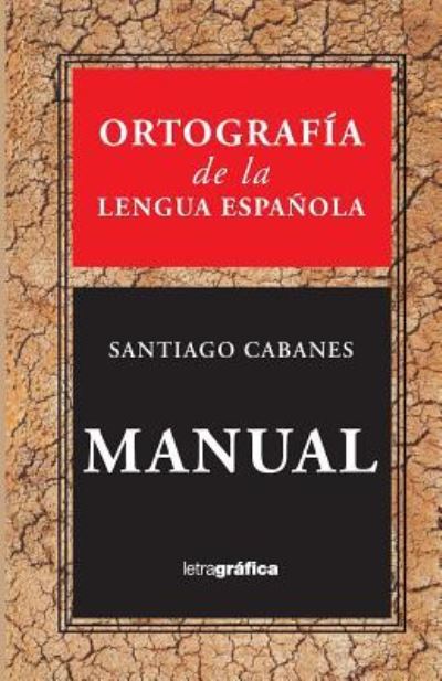 Cover for Santiago Cabanes · Ortografia de la Lengua Espanola (Taschenbuch) (2017)