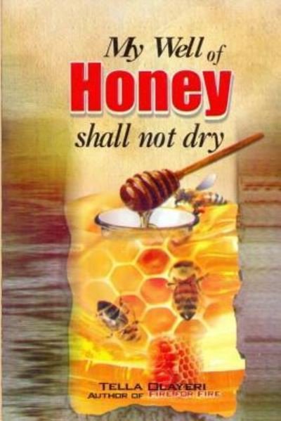 Cover for Tella Olayeri · My Well of Honey Shall Not Dry (Paperback Book) (2018)