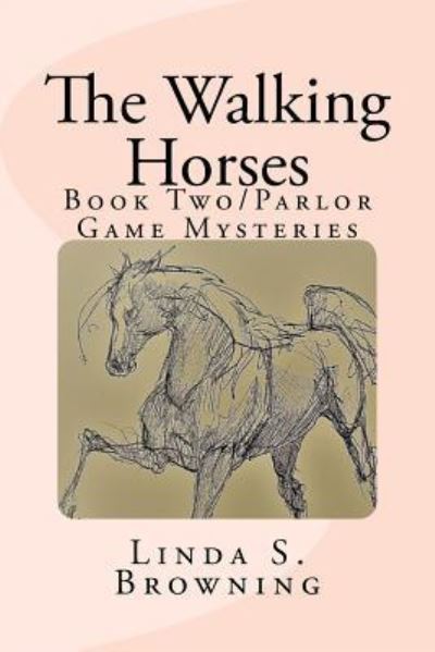 Cover for Linda S Browning · The Walking Horses (Paperback Book) (2018)