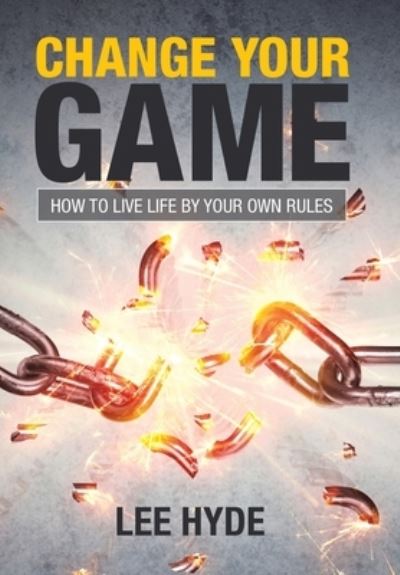 Cover for Lee Hyde · Change Your Game (Hardcover Book) (2021)