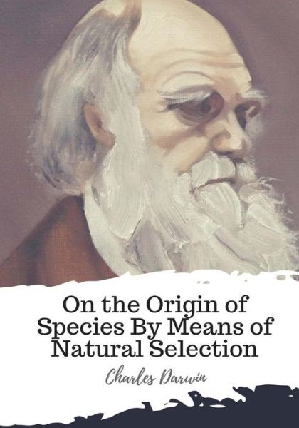 Cover for Charles Darwin · On the Origin of Species By Means of Natural Selection (Paperback Book) (2018)