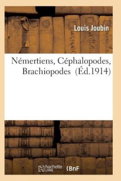 Cover for Joubin-l · Nemertiens, Cephalopodes, Brachiopodes (Paperback Bog) (2016)