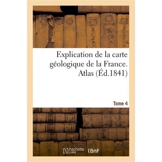 Cover for 0 0 · Explication de la Carte Geologique de la France. Atlas (Paperback Book) (2017)