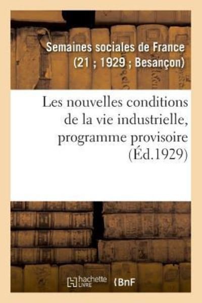 Cover for Semaines Sociales · Les Nouvelles Conditions de la Vie Industrielle, Programme Provisoire (Taschenbuch) (2018)