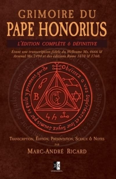 Grimoire du Pape Honorius: l'edition complete & definitive - Marc-Andre Ricard - Libros - Unicursal - 9782898062872 - 21 de febrero de 2022