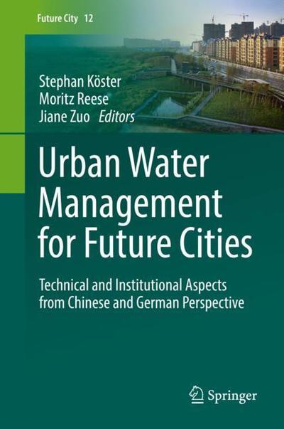 Cover for Urban Water Management for Future Cities: Technical and Institutional Aspects from Chinese and German Perspective - Future City (Hardcover Book) [2019 edition] (2019)
