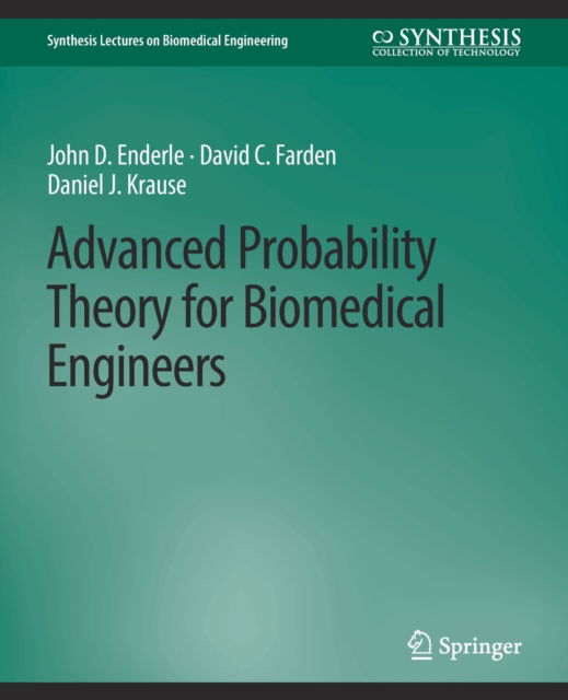 Cover for John D. Enderle · Advanced Probability Theory for Biomedical Engineers - Synthesis Lectures on Biomedical Engineering (Paperback Book) (2007)