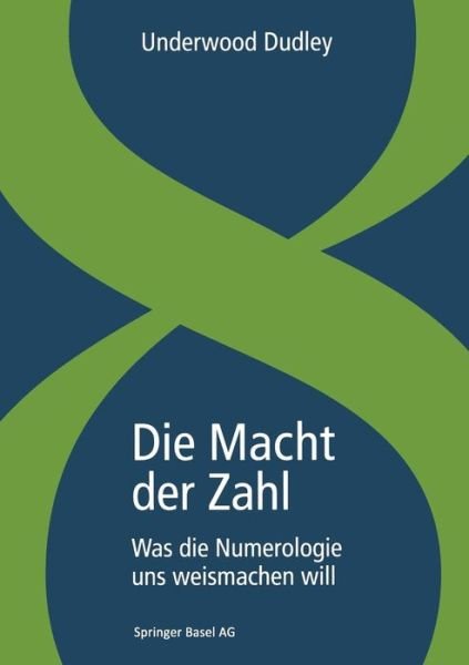 Cover for Underwood Dudley · Die Macht der Zahl: Was die Numerologie uns weismachen will (Paperback Bog) [1999 edition] (2014)