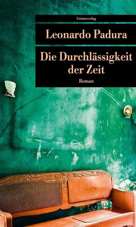 Cover for Leonardo Padura · Die Durchlässigkeit der Zeit (Paperback Book) (2020)