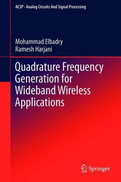 Cover for Mohammad Elbadry · Quadrature Frequency Generation for Wideband Wireless Applications - Analog Circuits and Signal Processing (Hardcover bog) [2015 edition] (2015)