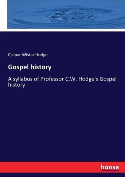 Gospel history - Hodge - Boeken -  - 9783337283872 - 2 augustus 2017