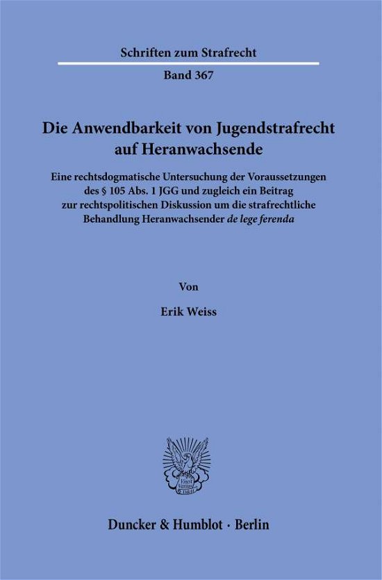 Die Anwendbarkeit von Jugendstraf - Weiss - Annen -  - 9783428181872 - 24. februar 2021