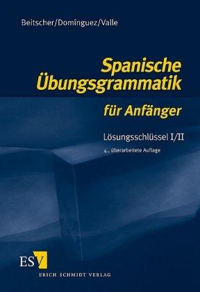 Spanische Übungsgrammatik f.Anf.1/2 Lös - Gina Beitscher, Jose Maria Dominguez, Miguel Valle - Książki -  - 9783503079872 - 