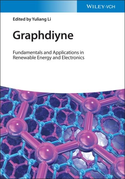 Cover for Y Li · Graphdiyne: Fundamentals and Applications in Renewable Energy and Electronics (Hardcover Book) (2021)