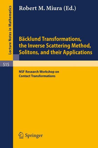 Cover for R. Miura · Backlund Transformations, the Inverse Scattering Method, Solitons, and Their Applications: Nsf Research Workshop on Contact Transformations (Paperback Book) [1st Ed. 1976. 2nd Printing 1989 edition] (1976)