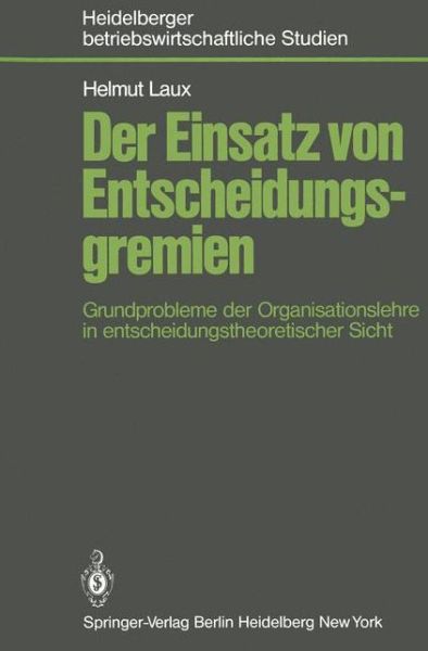 Cover for H. Laux · Der Einsatz von Entscheidungsgremien - Betriebswirtschaftliche Studien (Paperback Book) [German edition] (1979)