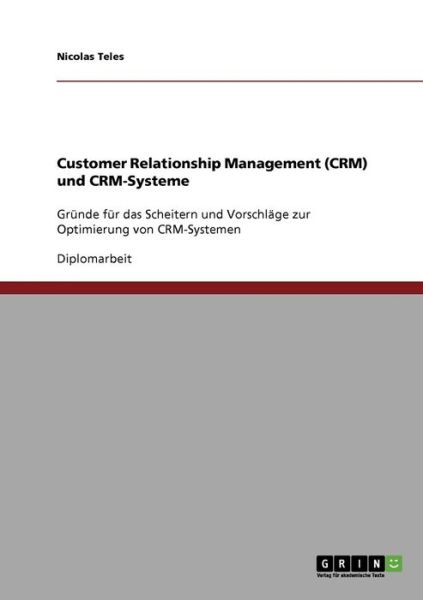 Cover for Nicolas Teles · Customer Relationship Management (CRM) und CRM-Systeme. Vorschlage zur Optimierung (Paperback Book) [German edition] (2008)