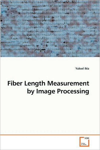 Cover for Yuksel Ikiz · Fiber Length Measurement by Image Processing (Paperback Book) (2010)