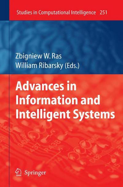 Advances in Information and Intelligent Systems - Studies in Computational Intelligence - Zbigniew W Ras - Books - Springer-Verlag Berlin and Heidelberg Gm - 9783642260872 - March 14, 2012