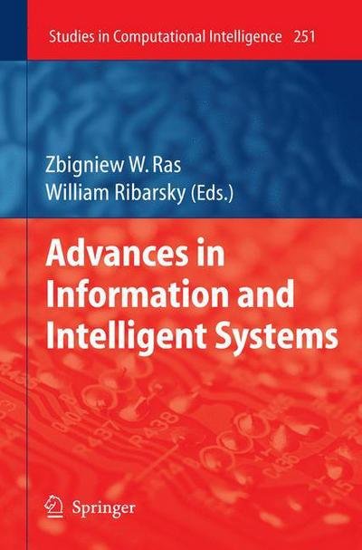 Advances in Information and Intelligent Systems - Studies in Computational Intelligence - Zbigniew W Ras - Bøker - Springer-Verlag Berlin and Heidelberg Gm - 9783642260872 - 14. mars 2012