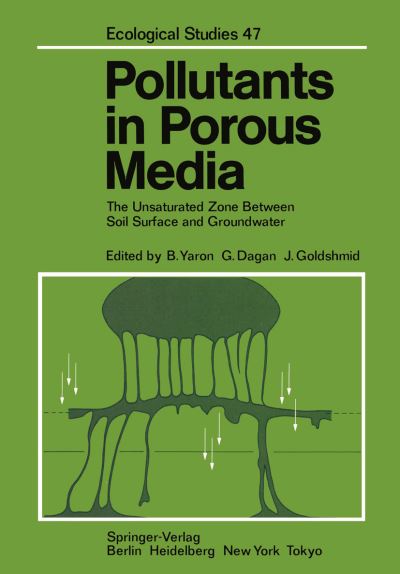 Cover for B Yaron · Pollutants in Porous Media: The Unsaturated Zone Between Soil Surface and Groundwater - Ecological Studies (Paperback Book) [Softcover reprint of the original 1st ed. 1984 edition] (2011)