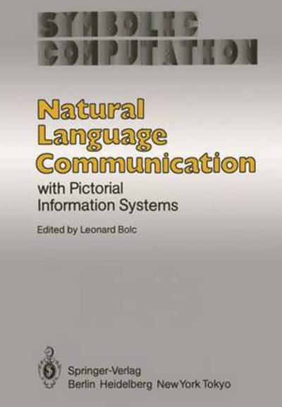 Cover for Leonard Bolc · Natural Language Communication with Pictorial Information Systems - Artificial Intelligence (Pocketbok) [Softcover reprint of the original 1st ed. 1984 edition] (2011)