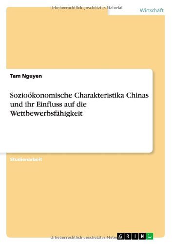 Cover for Tam T T Nguyen · Soziooekonomische Charakteristika Chinas und ihr Einfluss auf die Wettbewerbsfahigkeit (Paperback Book) [German edition] (2013)
