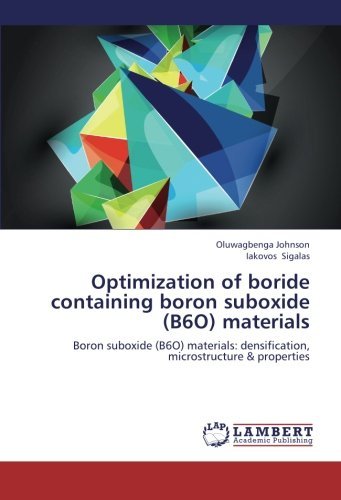 Cover for Iakovos Sigalas · Optimization of Boride Containing Boron Suboxide (B6o) Materials: Boron Suboxide (B6o) Materials: Densification, Microstructure &amp; Properties (Paperback Bog) (2012)