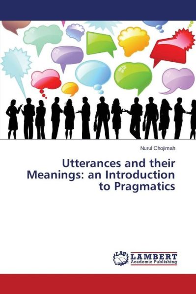 Cover for Chojimah Nurul · Utterances and Their Meanings: an Introduction to Pragmatics (Paperback Book) (2015)