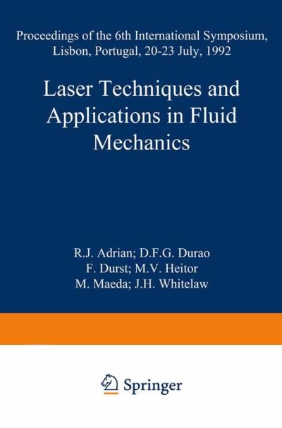 Cover for R J Adrian · Laser Techniques and Applications in Fluid Mechanics: Proceedings of the 6th International Symposium Lisbon, Portugal, 20-23 July, 1992 (Paperback Book) (2014)