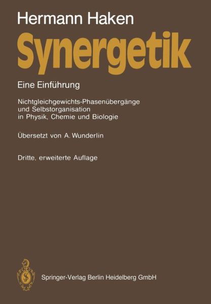 Cover for Hermann Haken · Synergetik: Eine Einfuhrung. Nichtgleichgewichts-phasenubergange Und Selbstorganisation in Physik, Chemie Und Biologie (Taschenbuch) [German, 3. Aufl. 1990. Softcover Reprint of the Original 3rd Ed. edition] (2014)