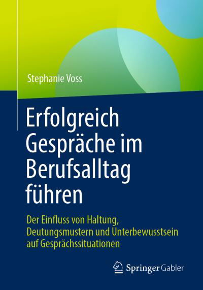 Erfolgreich GesprÃ¤che Im Berufsalltag FÃ¼hren - Voss - Books -  - 9783662677872 - November 1, 2023