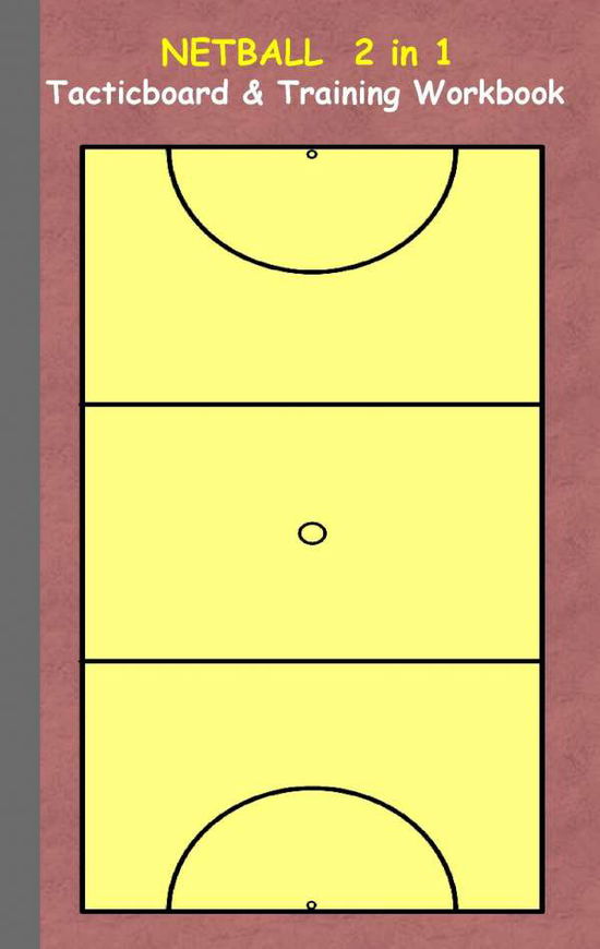 Netball: 2 in 1 Note- and Tactic Book with Dry Erase Panel in Compact Format (Plain Postcard Width) for Trainers, Coaches and Players - Theo Von Taane - Livros - Books On Demand - 9783734749872 - 19 de janeiro de 2016