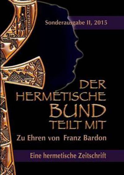 Cover for Johannes Hohenstatten · Der Hermetische Bund Teilt Mit - Sonderausgabe Nr. II (Paperback Book) (2015)