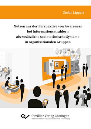 Cover for Stefan Lippert · Nutzen aus der Perspektive von Awareness bei Informationsstrahlern als zusätzliche soziotechnische Systeme in organisationalen Gruppen (Hardcover Book) (2020)