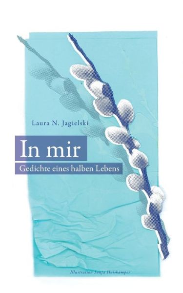 Cover for Laura N Jagielski · In Mir: Gedichte eines halben Lebens (Paperback Book) (2020)