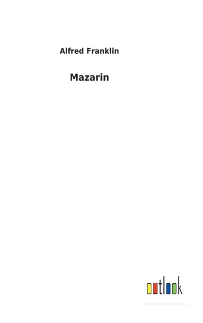 Cover for Alfred Franklin · Mazarin (Hardcover Book) (2022)