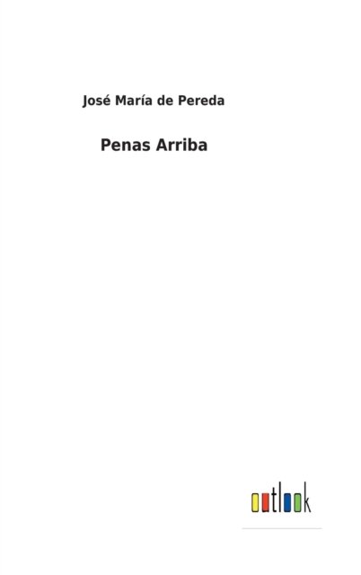 Cover for Jose Maria de Pereda · Penas Arriba (Gebundenes Buch) (2022)