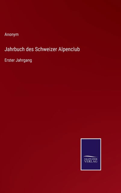 Cover for Anonym · Jahrbuch des Schweizer Alpenclub (Hardcover Book) (2022)