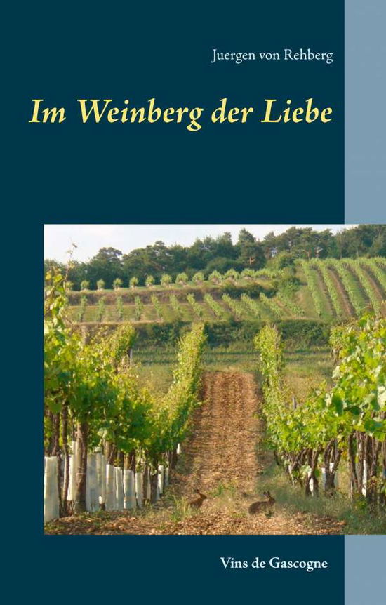 Cover for Rehberg · Im Weinberg der Liebe (Book)