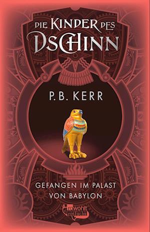 Cover for P. B. Kerr · Die Kinder des Dschinn: Gefangen im Palast von Babylon (Book) (2024)