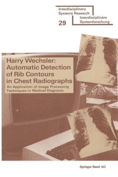 Cover for Wechsler · Automatic Detection of Rib Contours in Chest Radiographs: An Application of Image Processing Techniques in Medical Diagnosis - Interdisciplinary Systems Research (Paperback Book) [1977 edition] (1977)