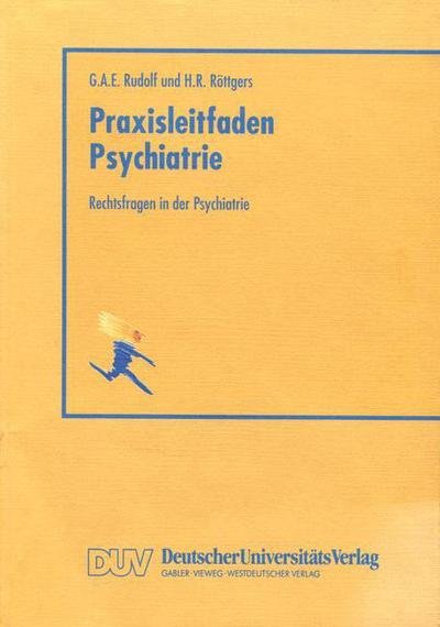 Cover for Gerhard A E Rudolf · Rechtsfragen in Der Psychiatrie - Praxisleitfaden Psychiatrie (Paperback Book) [1997 edition] (1997)