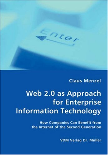 Cover for Claus Menzel · Web 2.0 As Approach for Enterprise Information Technology - How Companies Can Benefit from the Internet of the Second Generation (Paperback Book) (2007)