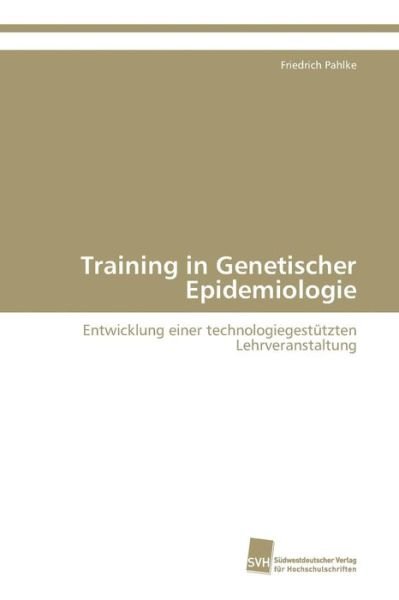 Cover for Pahlke · Training in Genetischer Epidemio (Book) (2009)