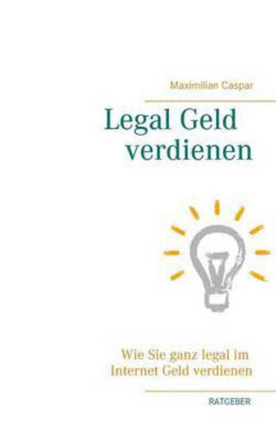 Cover for Caspar · Legal Geld verdienen (Bok) (2016)