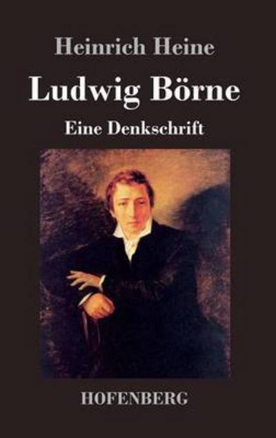 Cover for Heinrich Heine · Ludwig Borne. Eine Denkschrift (Innbunden bok) (2017)