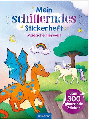 Cover for Marie Zippel · Mein Schillerndes Stickerheft Â– Magische Tierwelt (Book)