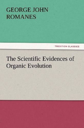 Cover for George John Romanes · The Scientific Evidences of Organic Evolution (Tredition Classics) (Paperback Book) (2012)