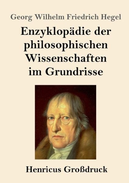 Cover for Georg Wilhelm Friedrich Hegel · Enzyklopadie der philosophischen Wissenschaften im Grundrisse (Grossdruck) (Pocketbok) (2019)